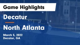 Decatur  vs North Atlanta  Game Highlights - March 5, 2022