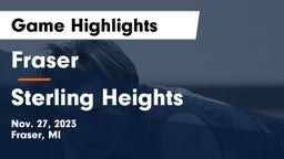 Fraser  vs Sterling Heights  Game Highlights - Nov. 27, 2023
