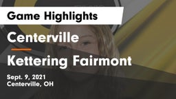 Centerville vs Kettering Fairmont Game Highlights - Sept. 9, 2021
