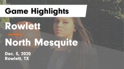 Rowlett  vs North Mesquite  Game Highlights - Dec. 5, 2020