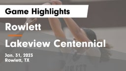 Rowlett  vs Lakeview Centennial  Game Highlights - Jan. 31, 2023