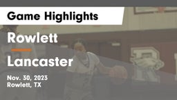 Rowlett  vs Lancaster  Game Highlights - Nov. 30, 2023