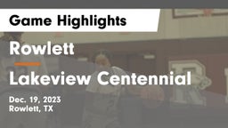 Rowlett  vs Lakeview Centennial  Game Highlights - Dec. 19, 2023