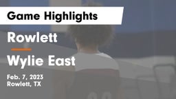 Rowlett  vs Wylie East  Game Highlights - Feb. 7, 2023