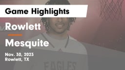 Rowlett  vs Mesquite  Game Highlights - Nov. 30, 2023