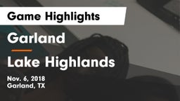 Garland  vs Lake Highlands  Game Highlights - Nov. 6, 2018
