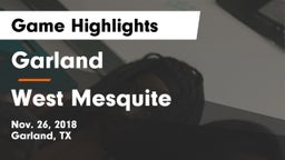 Garland  vs West Mesquite  Game Highlights - Nov. 26, 2018