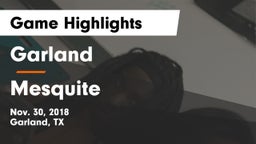 Garland  vs Mesquite  Game Highlights - Nov. 30, 2018