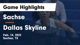 Sachse  vs Dallas Skyline  Game Highlights - Feb. 14, 2022
