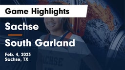 Sachse  vs South Garland  Game Highlights - Feb. 4, 2023