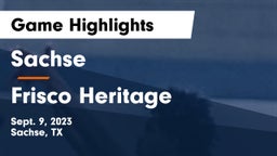Sachse  vs Frisco Heritage  Game Highlights - Sept. 9, 2023