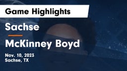 Sachse  vs McKinney Boyd  Game Highlights - Nov. 10, 2023
