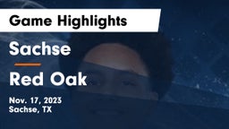 Sachse  vs Red Oak  Game Highlights - Nov. 17, 2023