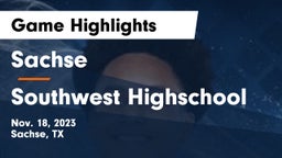 Sachse  vs Southwest Highschool Game Highlights - Nov. 18, 2023