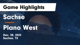 Sachse  vs Plano West  Game Highlights - Dec. 28, 2023