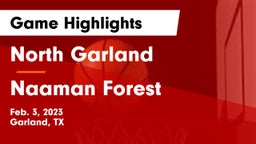 North Garland  vs Naaman Forest  Game Highlights - Feb. 3, 2023