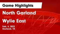 North Garland  vs Wylie East  Game Highlights - Feb. 4, 2023