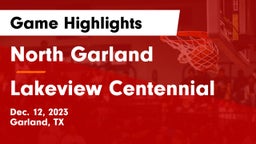 North Garland  vs Lakeview Centennial  Game Highlights - Dec. 12, 2023