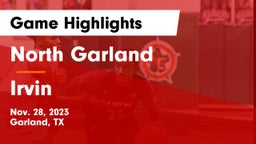 North Garland  vs Irvin  Game Highlights - Nov. 28, 2023