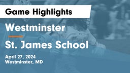 Westminster  vs St. James School Game Highlights - April 27, 2024