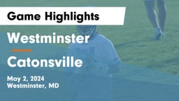 Westminster  vs Catonsville  Game Highlights - May 2, 2024
