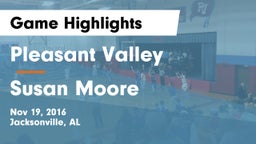 Pleasant Valley  vs Susan Moore  Game Highlights - Nov 19, 2016
