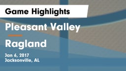 Pleasant Valley  vs Ragland  Game Highlights - Jan 6, 2017