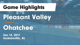 Pleasant Valley  vs Ohatchee  Game Highlights - Jan 14, 2017