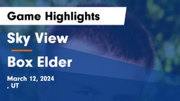 Sky View  vs Box Elder Game Highlights - March 12, 2024