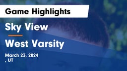 Sky View  vs West Varsity Game Highlights - March 23, 2024