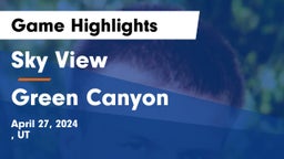 Sky View  vs Green Canyon Game Highlights - April 27, 2024