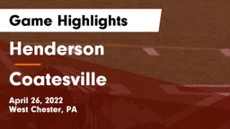 Henderson  vs Coatesville  Game Highlights - April 26, 2022