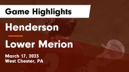 Henderson  vs Lower Merion  Game Highlights - March 17, 2023
