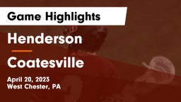 Henderson  vs Coatesville  Game Highlights - April 20, 2023