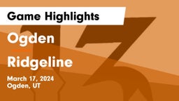 Ogden  vs Ridgeline  Game Highlights - March 17, 2024