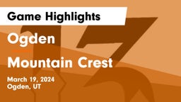 Ogden  vs Mountain Crest Game Highlights - March 19, 2024