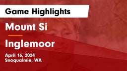 Mount Si  vs Inglemoor  Game Highlights - April 16, 2024