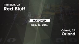 Matchup: Red Bluff High vs. Orland  2016