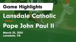 Lansdale Catholic  vs Pope John Paul II Game Highlights - March 25, 2024