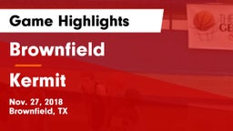 Brownfield  vs Kermit  Game Highlights - Nov. 27, 2018