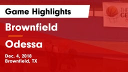 Brownfield  vs Odessa  Game Highlights - Dec. 4, 2018
