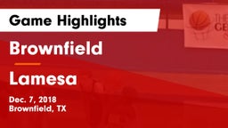 Brownfield  vs Lamesa  Game Highlights - Dec. 7, 2018