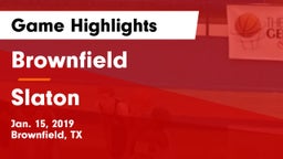 Brownfield  vs Slaton  Game Highlights - Jan. 15, 2019