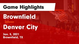 Brownfield  vs Denver City  Game Highlights - Jan. 5, 2021