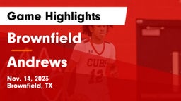 Brownfield  vs Andrews Game Highlights - Nov. 14, 2023