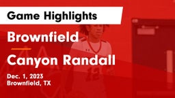 Brownfield  vs Canyon Randall Game Highlights - Dec. 1, 2023