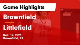 Brownfield  vs Littlefield  Game Highlights - Dec. 19, 2023