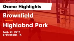 Brownfield  vs Highlabnd Park Game Highlights - Aug. 24, 2019