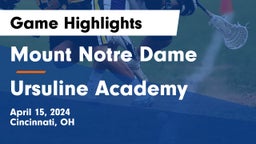 Mount Notre Dame  vs Ursuline Academy Game Highlights - April 15, 2024