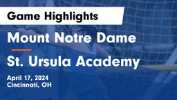 Mount Notre Dame  vs St. Ursula Academy  Game Highlights - April 17, 2024